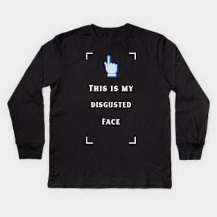 My disgusted face Kids Long Sleeve T-Shirt